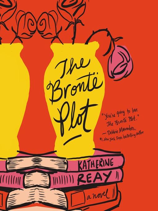 Title details for The Brontë Plot by Katherine Reay - Available